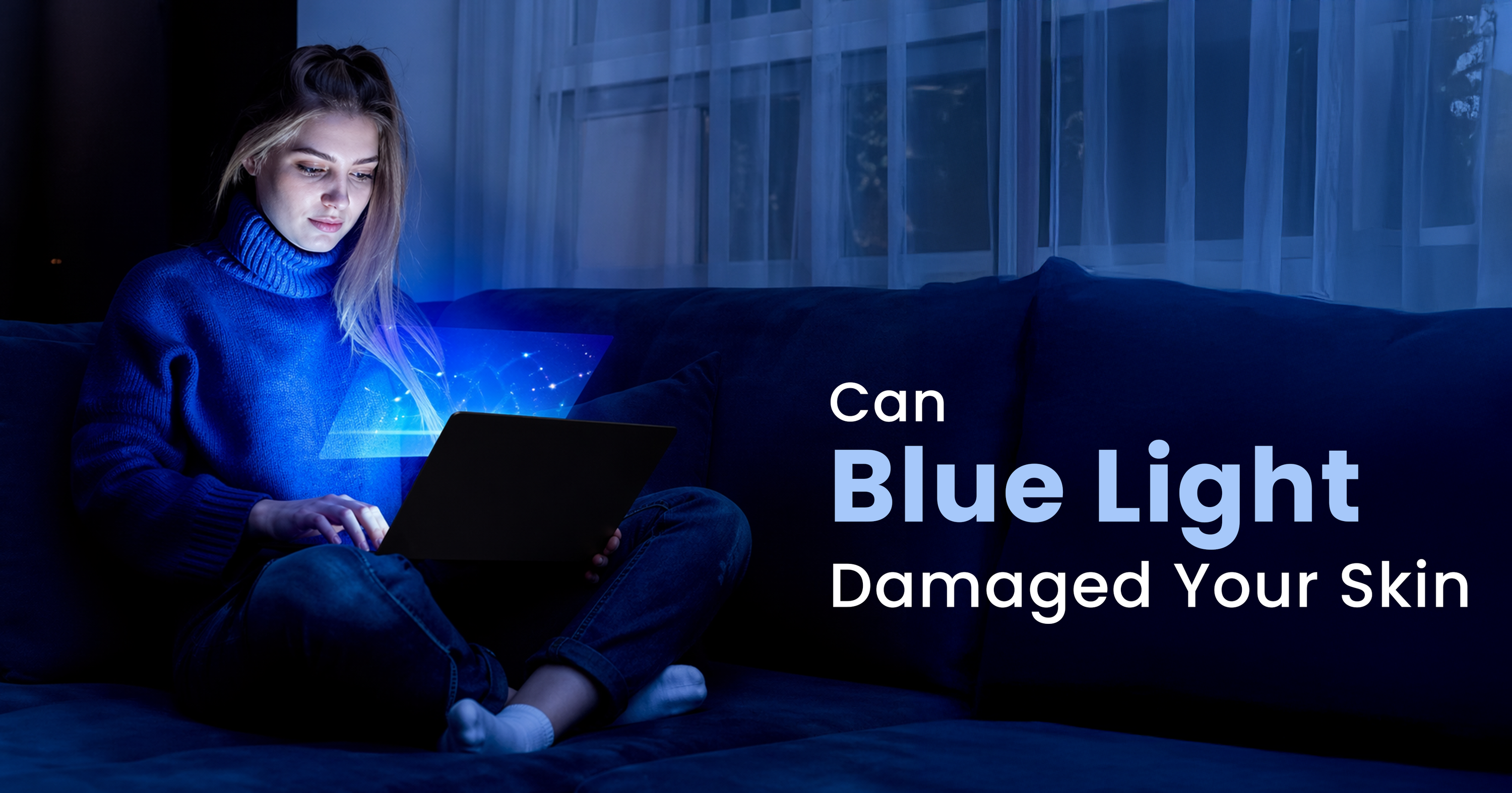 Blue Light Damage your skin