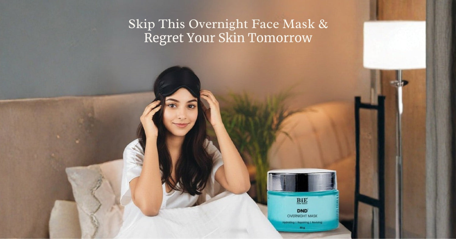 Skip This Overnight Face Mask and Regret Your Skin Tomorrow