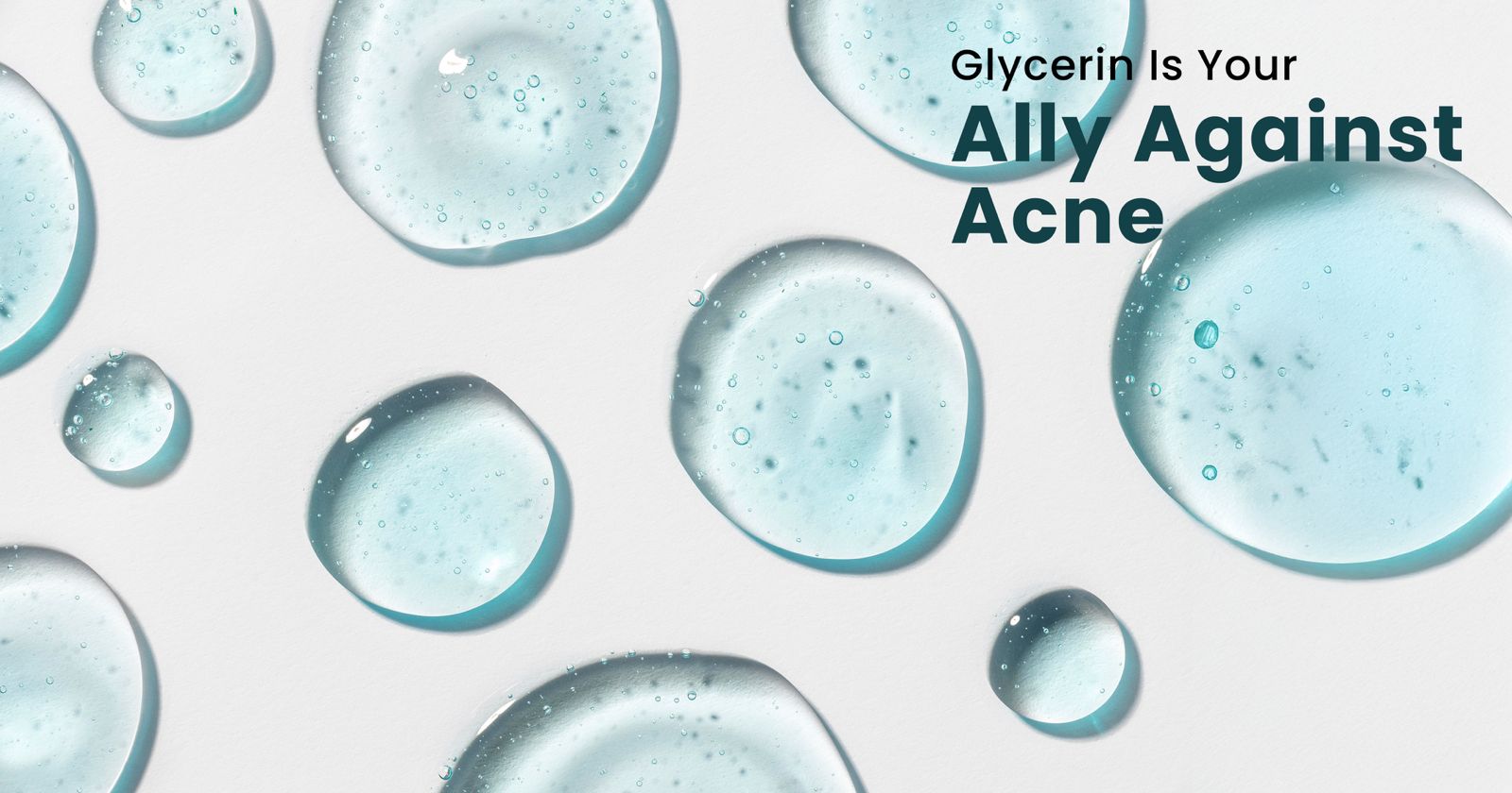 Skin Benefits of Glycerin & How You Can Use it to Cure Acne